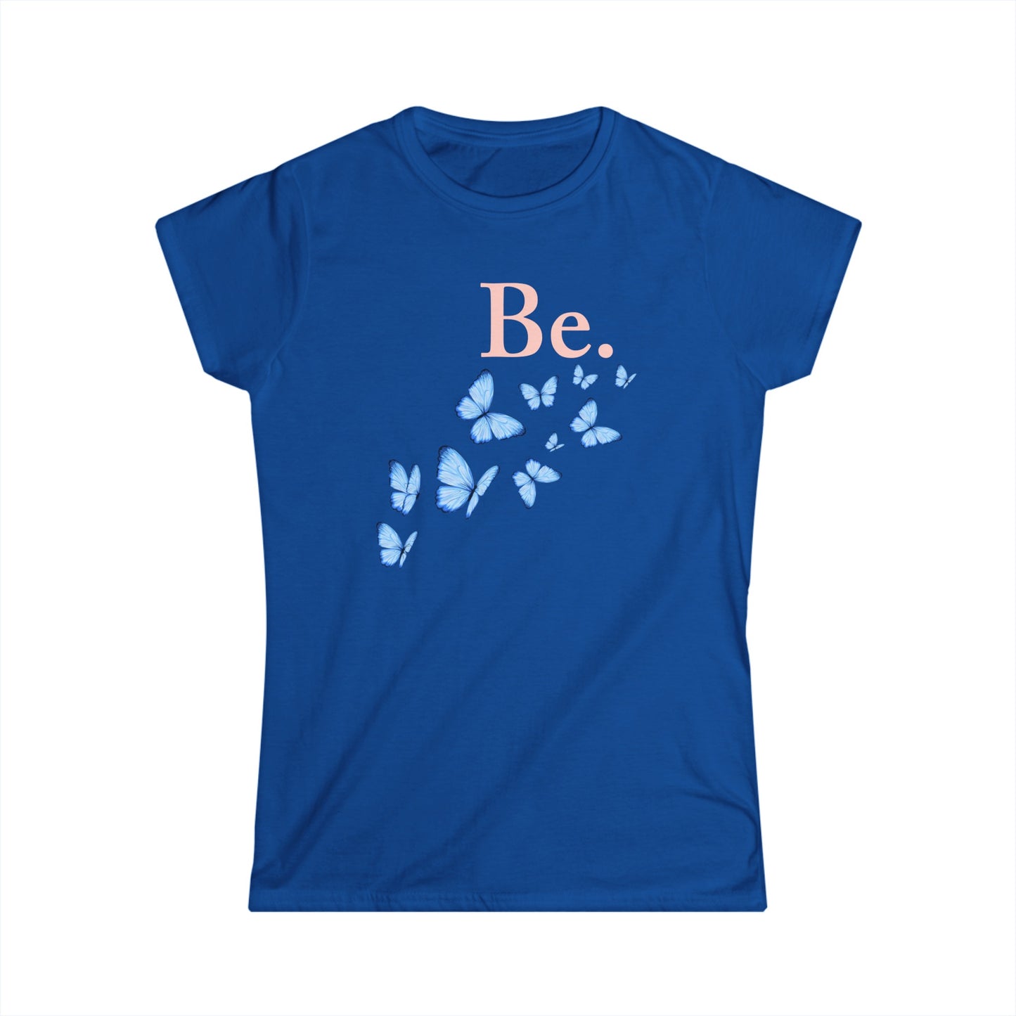 Inspirational "Be" T-Shirt with Flying Blue Butterflies for Women