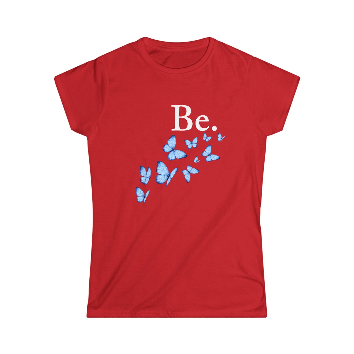 Inspirational "Be" T-Shirt with Flying Blue Butterflies for Women