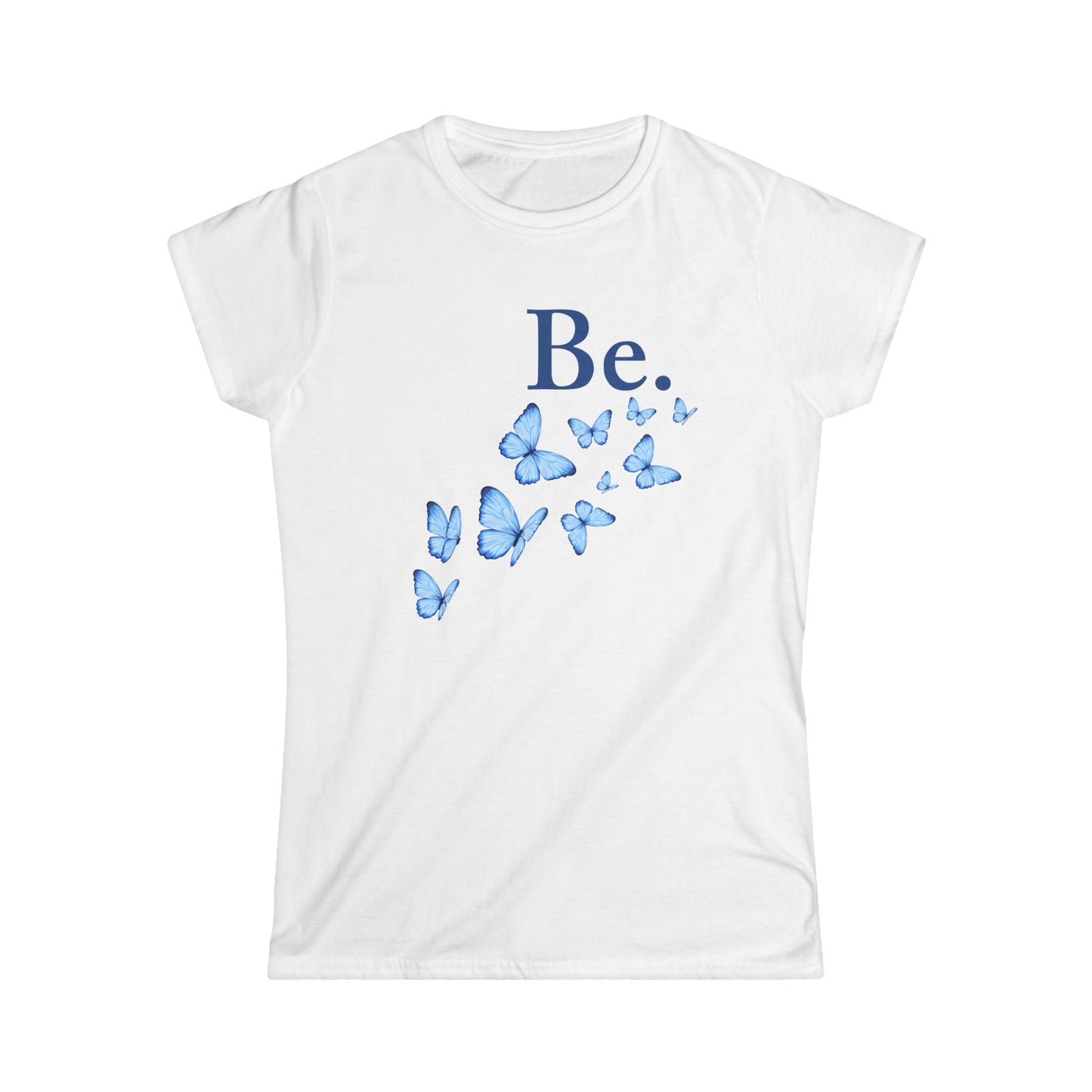 Inspirational "Be" T-Shirt with Flying Blue Butterflies for Women