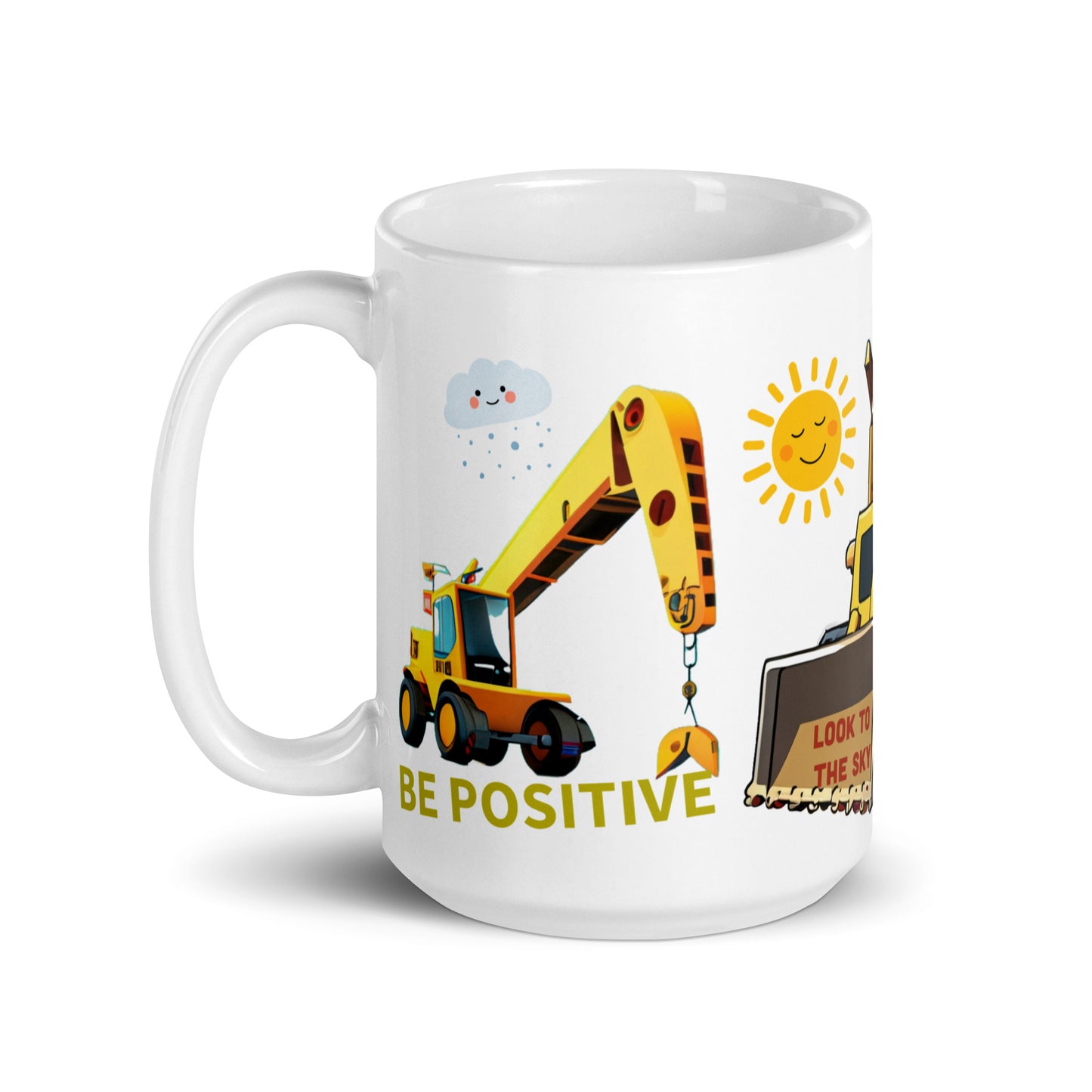 Truck Excavator Mug - Dump Truck Mug for Kids - Positive Message: Be Positive, Smile, Look to the Sky