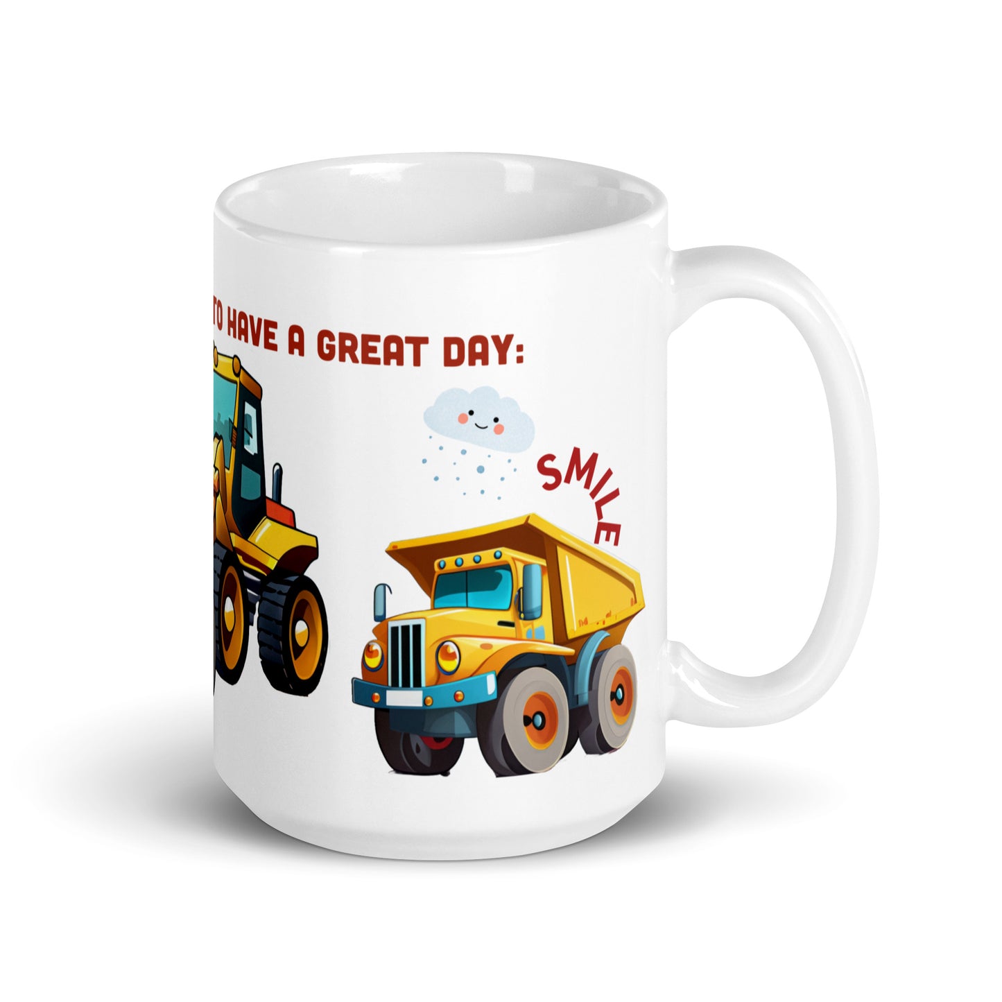 Truck Excavator Mug - Dump Truck Mug for Kids - Positive Message: Be Positive, Smile, Look to the Sky