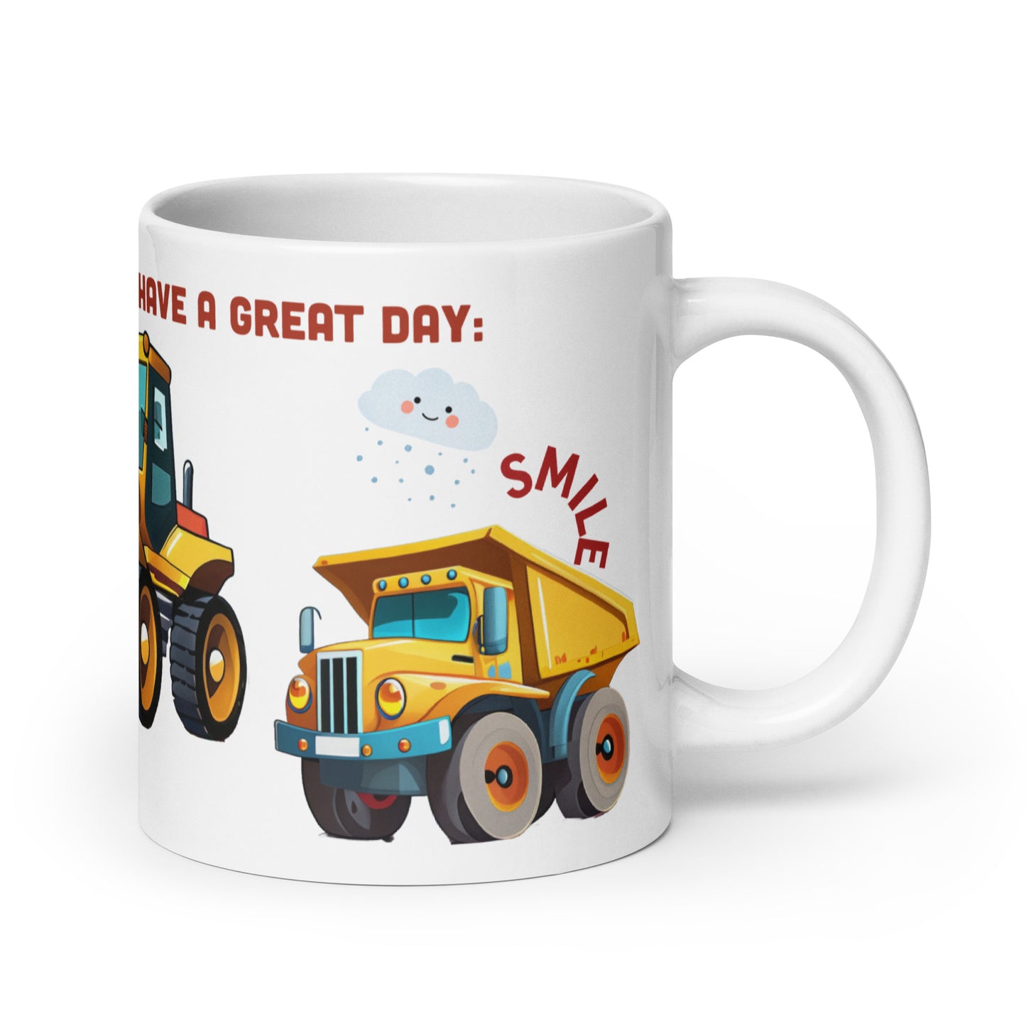 Truck Excavator Mug - Dump Truck Mug for Kids - Positive Message: Be Positive, Smile, Look to the Sky